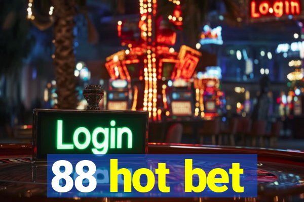 88 hot bet
